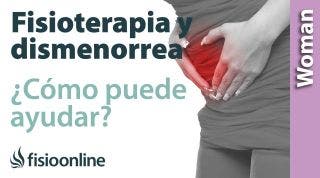 La dismenorrea o dolor menstrual y la fisioterapia