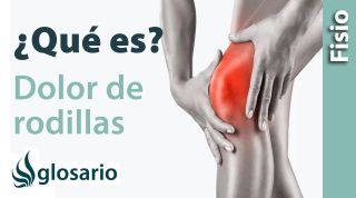 DOLOR DE RODILLA | ¿Qué es?