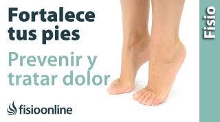 Cómo FORTALECER tus PIES  PREVENIR y SOLUCIONAR problemas y dolores