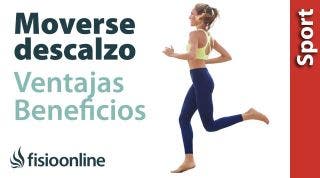 Correr, saltar y moverse descalzo. Ventajas y beneficios para el pie y el cuerpo.