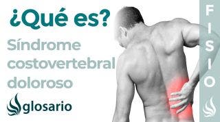 Síndrome COSTOVERTEBRAL DOLOROSO | Qué es, qué estructuras afecta, síntomas, causas y tratamiento