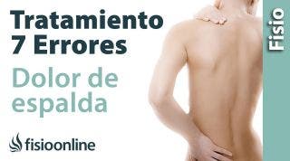 Dolor de espalda - 7 errores que no debes cometer en su tratamiento