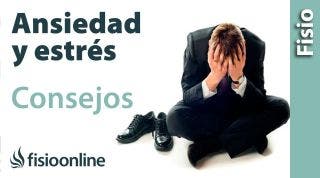 Consejos que funcionan para reducir el estrés y ansiedad.